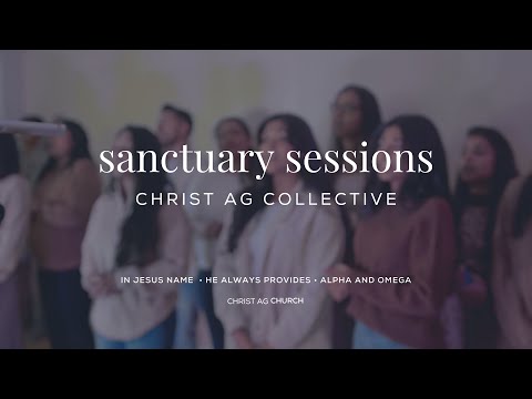 Sanctuary Sessions // Christ AG Collective