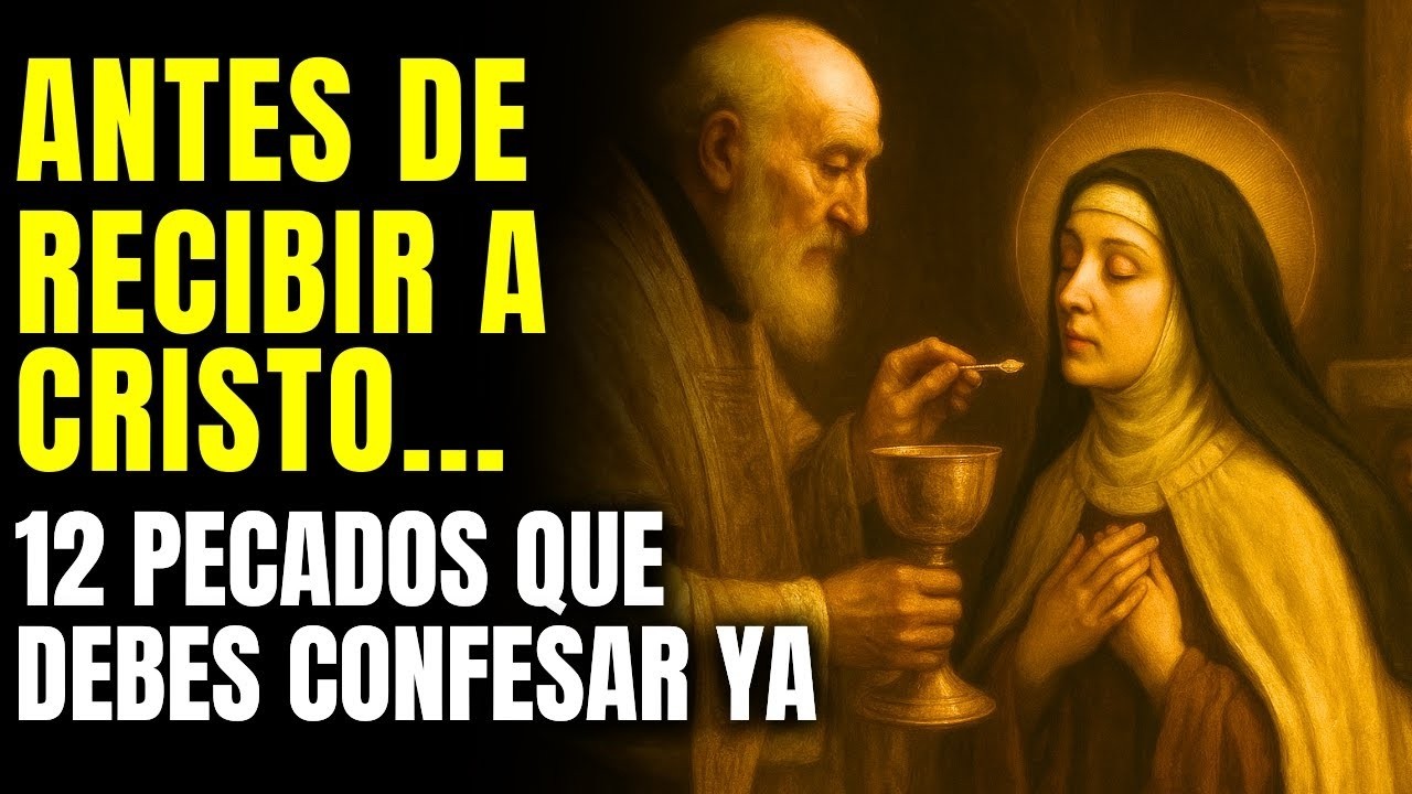 Santa Teresa Advierte  Evita Estos 12 Pecados Antes de la Comunión