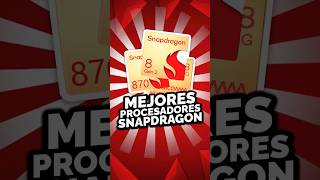 Lista del peor al mejor procesador snapdragon!