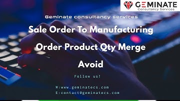 Sale Order To Manufacturing Order Product Qty Merge Avoid [ www.geminatecs.com ]