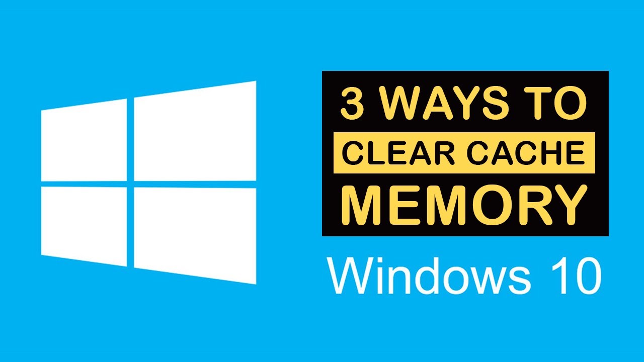 3 Ways to Clear Cache Memory in Windows 10 | Clear Cache ...