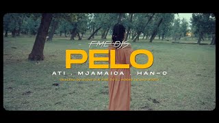 FME DJs - Pelo Feat ATI, Mjamaica & Han C