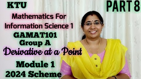 Derivative at a Point| Mathematics for Information Science-1|GAMAT101 GroupA|S1 KTU Math 2024| Part8