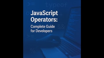 JavaScript Operators: Complete Guide for Developers