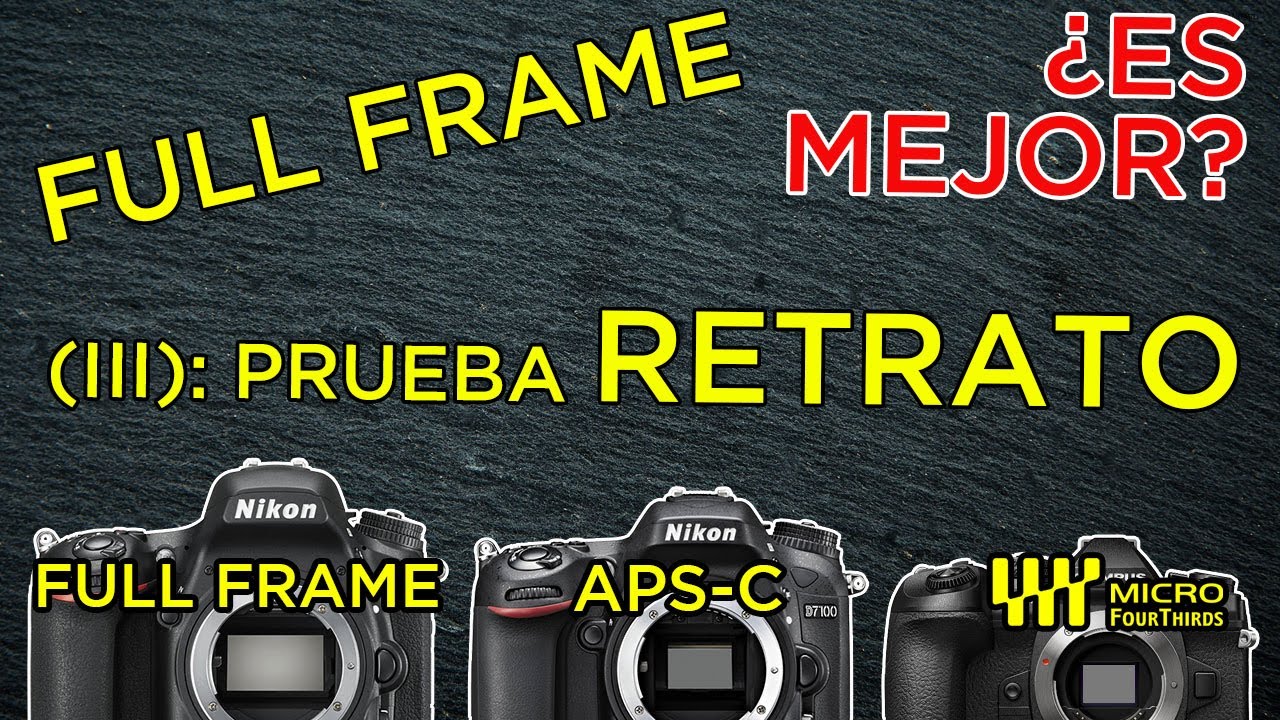 FULL FRAME vs APS-C vs MICRO4/3 - PRUEBA EN RETRATO