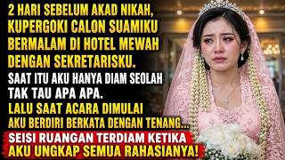 2 HARI SEBELUM AKAD NIKAH, KUPERGOKI CALON SUAMIKU BERMALAM DENGAN ASISTENKU