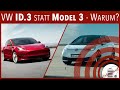 ID.3 statt Model 3 - Warum ich keinen Tesla fahren will