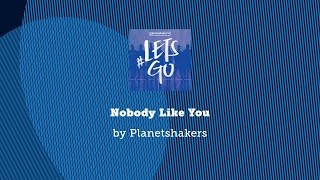 Video thumbnail of "Nobody Like You - Planetshakers lyric video"