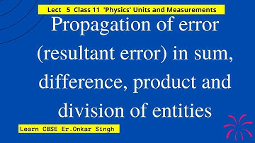 Propagation of error in sum difference product and division of entities