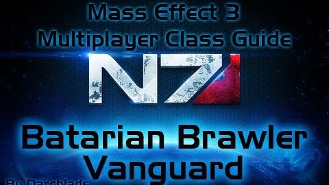 Mass Effect 3 Multiplayer Class Guide : Batarian Brawler Vanguard