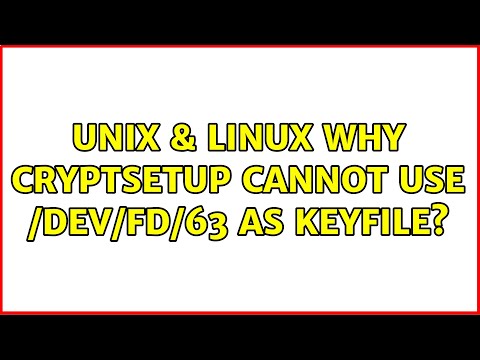Unix & Linux: Why cryptsetup cannot use /dev/fd/63 as keyfile? (2 Solutions!!)
