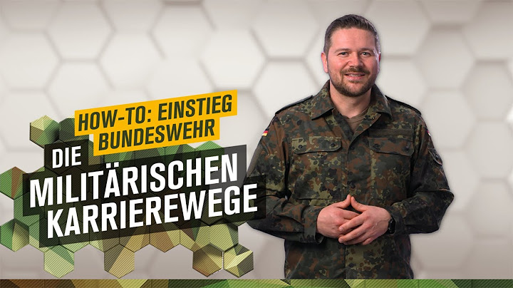 Die militärischen Karrierewege │ HOW-TO: EINSTIEG BUNDESWEHR