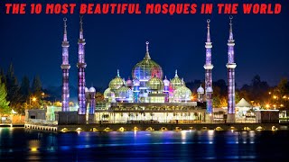 Top 10 Most Beautiful Mosque in the world