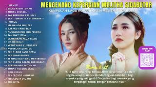 Kumpulan Lagu Rohani Mengenang kepergian Melitha Sidabutar | NONSTOP 2 JAM