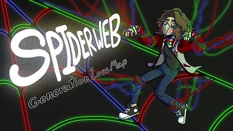 Spiderweb a Generation Loss MAP