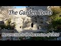Garden Tomb, Gordon's Golgotha, Jerusalem Israel: Crucifixion, Resurrection, Ascension of Christ!