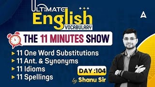 Ultimate Vocabulary for SSC CGL CPO/ CHSL/ MTS | The 11 Minute Show by Shanu Sir #104