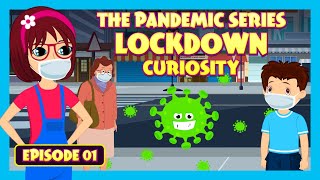 pandemic series episode 1 lockdown curiosity prevention advice for kids tia tofu