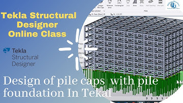 Design of Pile Cap with Pile Foundation in Tekla Structure Designer 2020 | PILE &PILE CAP DESIGN-TSD
