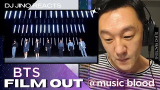 DJ REACTION to KPOP - BTS 'FILM OUT' @ MUSIC BLOOD