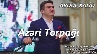 Abdul Xalid — Azəri Torpağı