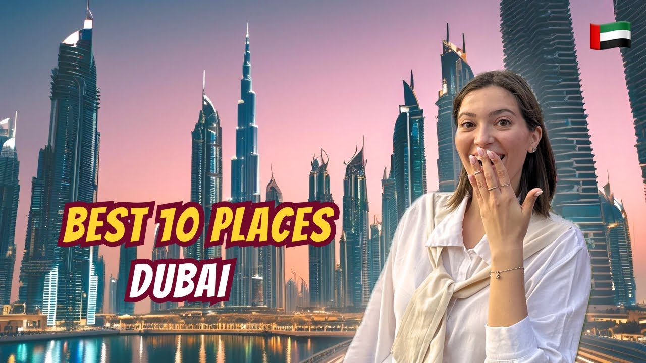 TOP 10 Places to Visit in Dubai 2025 - YouTube