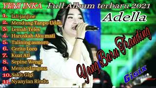 Yeni inka terbaru full album 2021 -  Adella, lali janjine, mendung tanpo udan