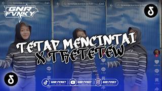 DJ TETAP MENCINTAI X TRETETEW || VIRAL TIK TOK TERBARU 2026