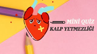 Kalp Yetmezliği Mi̇ni̇ Quiz Ve Önemli Bilgiler