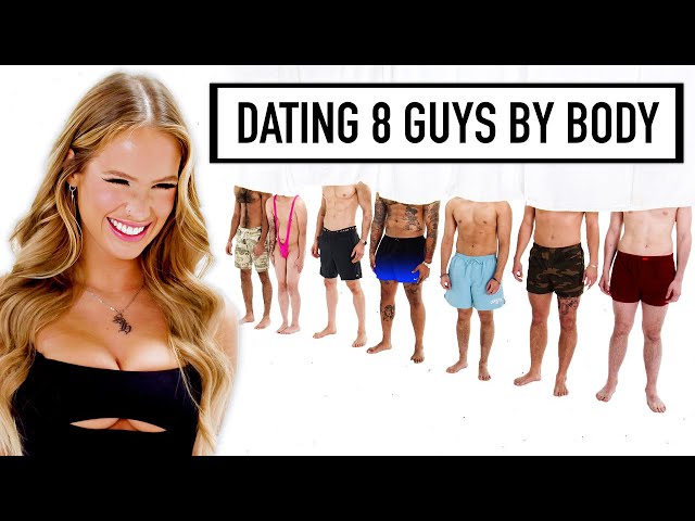 Blind Dating 8 Guys Based on Their Bodies 