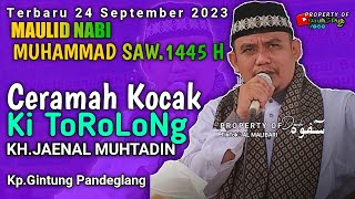 Terbaru Ceramah Oleh KH.Jaenal Muhtadin(Ki Torolong) Maulid Nabi MUHAMMAD SAW. Kp.Gintung Pndeglang