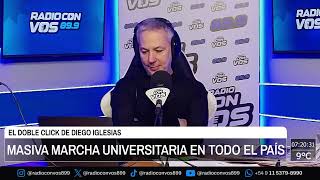 Masiva MARCHA UNIVERSITARIA en todo el país | Doble Click de Diego Iglesias