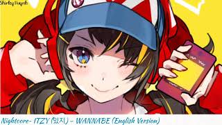 【Nightcore】~ITZY (있지) - WANNABE (English Version)