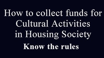 How to collect funds for Cultural Activities in Housing Society and What are rules