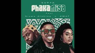 Supta feat. Sizwe Alakine & Kmat- Phakamisa