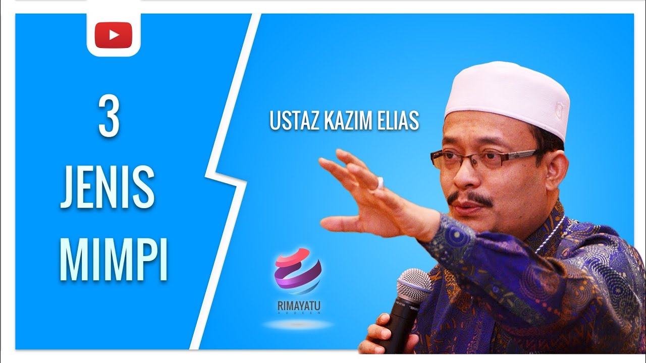 3 Jenis Mimpi Ustaz Kazim Elias Youtube