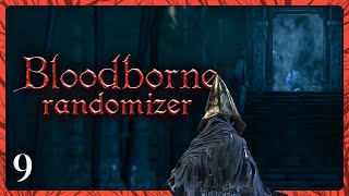 [ 9 ]  OK This One Can't be Beat • Bloodborne Randomizer