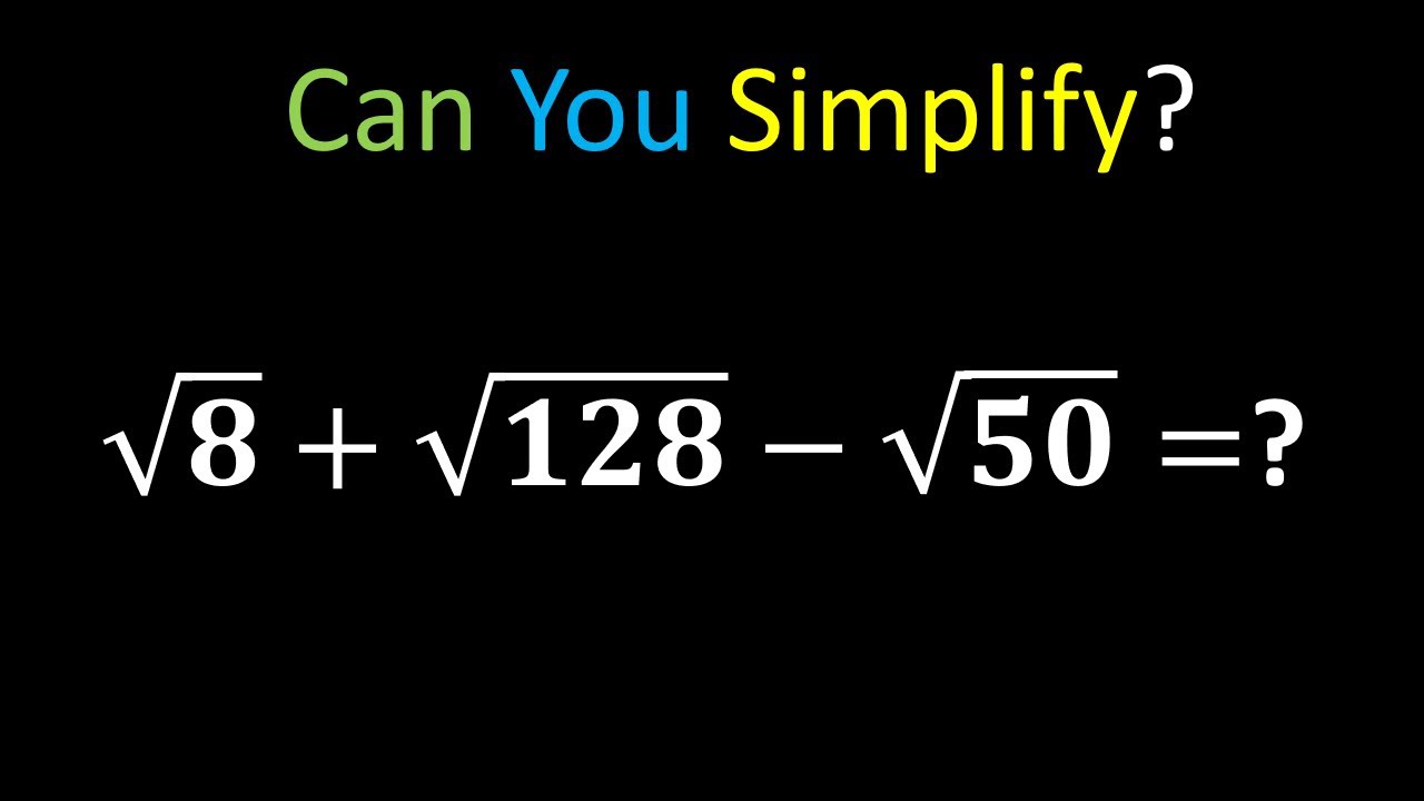 sqrt-8-sqrt-128-sqrt-50-youtube