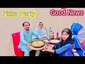 Pizza party  bht bara khushi ka din  good news