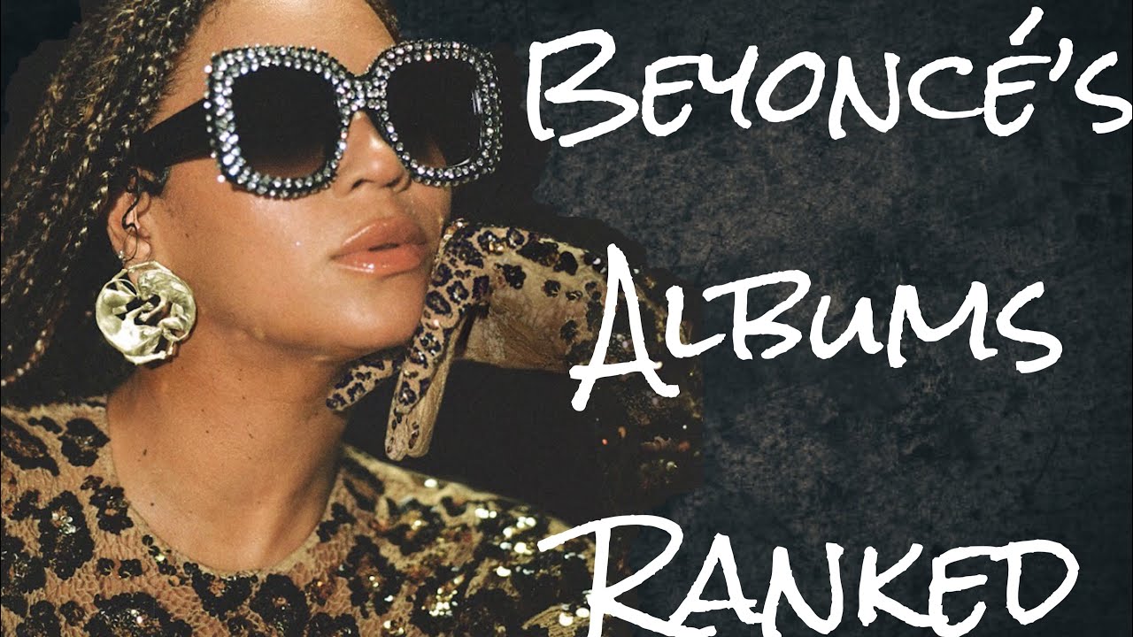 Beyoncé’s Albums RANKED!! - YouTube