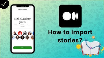 How to import stories to Medium? - Medium Tips