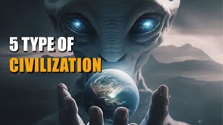 5 type of civilization: kardashev scale