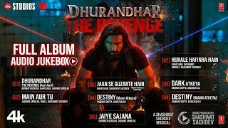 Dhurandhar The Revenge  Album Ranveer Singh Sanjay Dutt  Shashwat Sachdev  Jukebox 2026