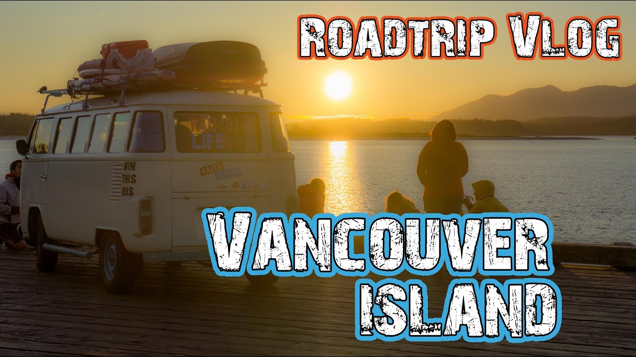 Vancouver Island Road Trip - Vancouver Island Road Trip