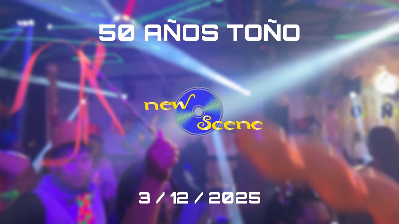50 AÑOS DE TOÑO | NEW SCENE SONIDO