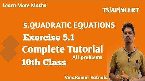 10th Class | Maths | Quadratic Equations | Exercise 5.1 | Complete Tutorial.