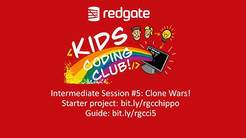 Redgate Kids Coding Club   Intermediate Class Lesson 5   Clone Wars Part 2