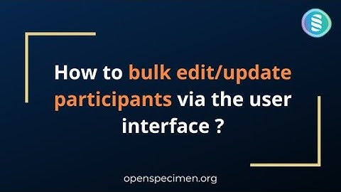How to bulk edit/update participants via the user interface?