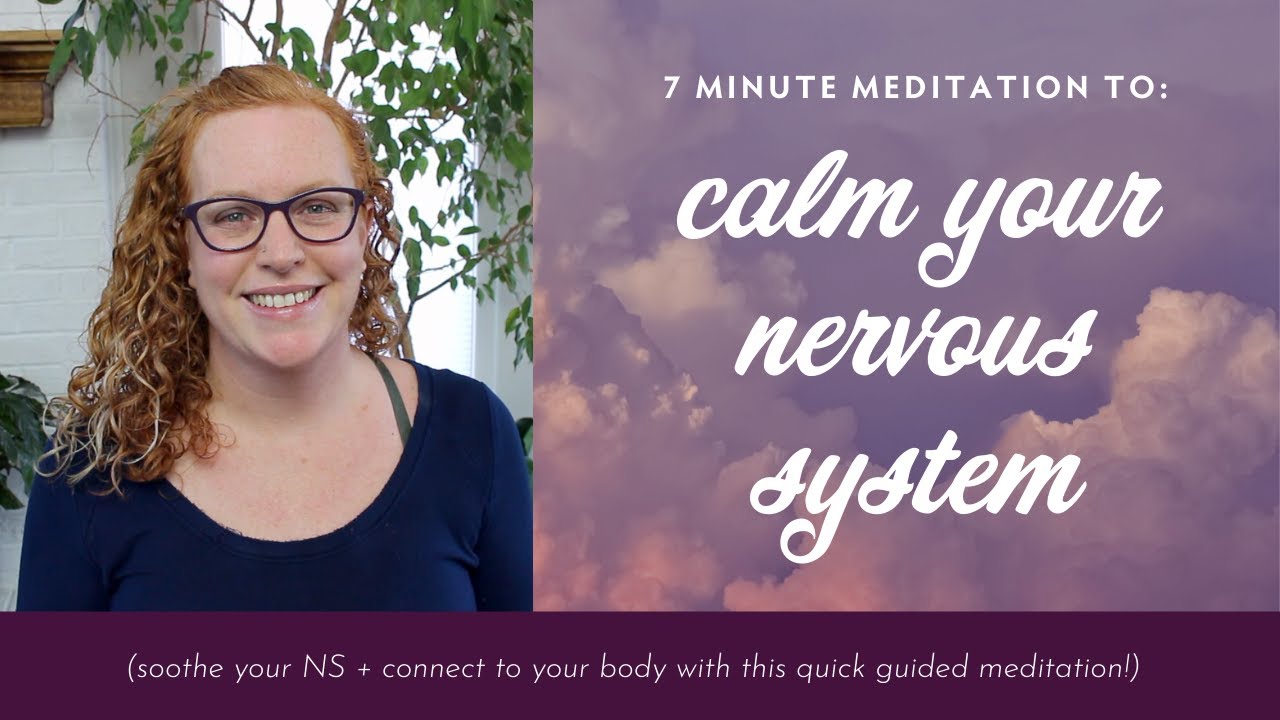 7 minute meditation to calm your nervous system - YouTube