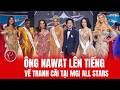 BTC lên tiếng về tranh cãi tại Miss Grand International All Stars